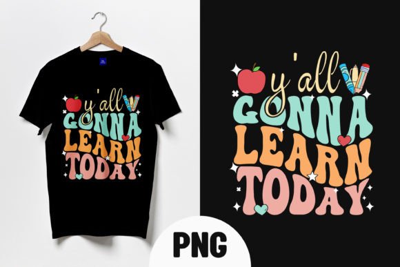 Y All Gonna Learn Today Back to School